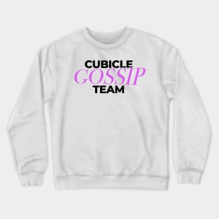 Cubicle Gossip Team Funny Office Gift Crewneck Sweatshirt